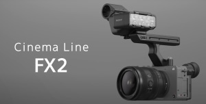 Sony announces 33MP / 4K FX2 compact hybrid camera